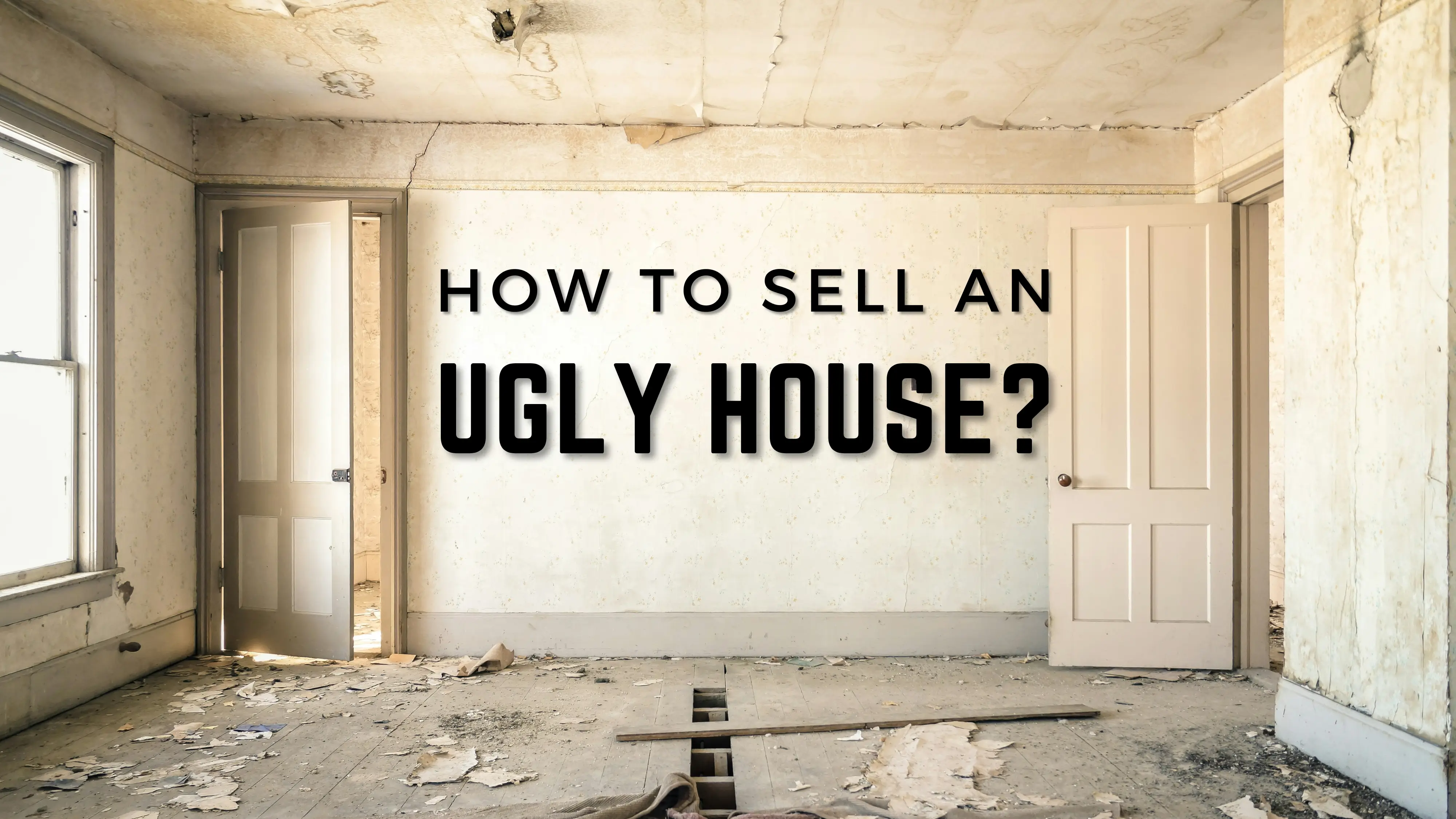 How To Sell Ugly Houses In Downey
